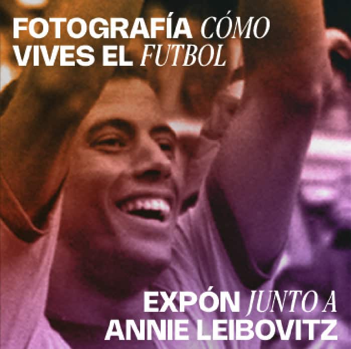 Fotografía cómo vives el futbol. Expón junto a Annie Leibovitz.